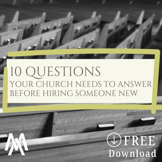 10 Questions Your Church Needs to Answer Before Hiring Someone New