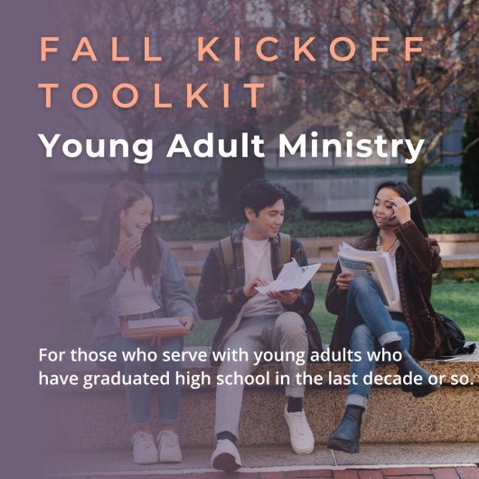 Fall Kickoff Toolkit: Young Adult Ministry